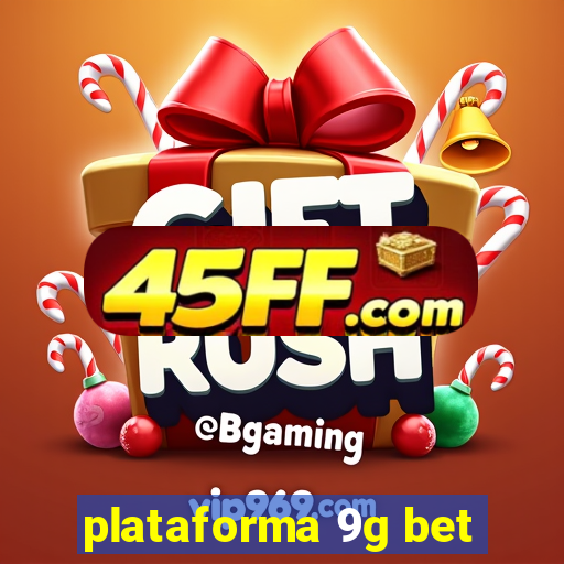 plataforma 9g bet